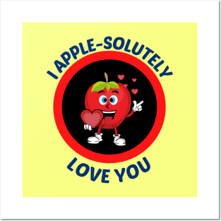 I Apple-Solutely Love You - Apple Pun Posters and Art